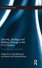  Security, Strategy and Military Change in the 21st Century