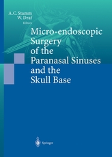  Micro-endoscopic Surgery of the Paranasal Sinuses and the Skull Base