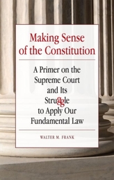  Making Sense of the Constitution