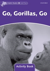  Dolphin Readers Level 4: Go, Gorillas, Go Activity Book