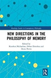  New Directions in the Philosophy of Memory