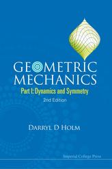  Geometric Mechanics - Part I: Dynamics And Symmetry (2nd Edition)