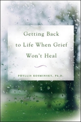  Getting Back to Life When Grief Won't Heal