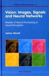  Vision: Images, Signals And Neural Networks - Models Of Neural Processing In Visual Perception