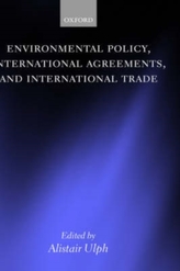  Environmental Policy, International Agreements, and International Trade