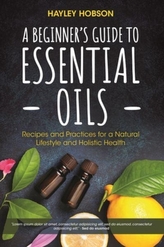 A Beginner's Guide to Essential Oils