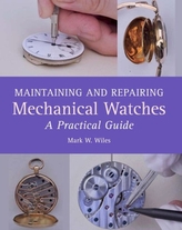  Maintaining and Repairing Mechanical Watches