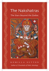 The Nakshatras: The Stars Beyond the Zodiac