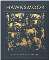  Hawksmoor: Restaurants & Recipes
