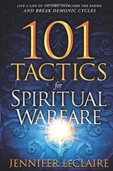 101 TACTICS FOR SPIRITUAL WARFARE