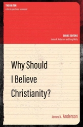  Why Should I Believe Christianity?