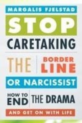  Stop Caretaking the Borderline or Narcissist
