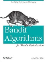  Bandit Algorithms for Website Optimization