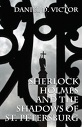  Sherlock Holmes and the Shadows of St Petersburg