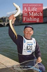  Steve Gardner on... A Life in Match Fishing