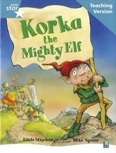  Rigby Star Guided Reading Turquoise Level: Korka the mighty elf Teaching Version