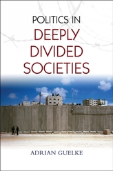  Politics in Deeply Divided Societies