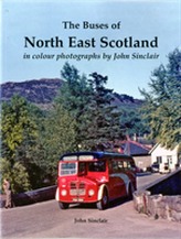 The Buses of North East Scotland in colour by John Sinclair