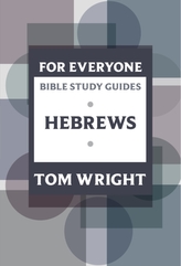  For Everyone Bible Study Guides: Hebrews