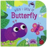  When I Grow Up: Butterfly