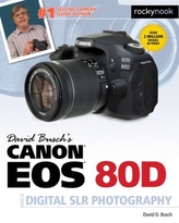  David Busch's Canon EOS 80D Guide to Digital SLR Photography