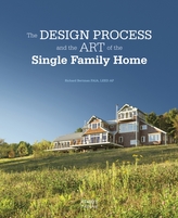 The Design Process and Art of the Single Family Home