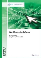  ECDL Word Processing Software Using Word 2010 (BCS ITQ Level 1)