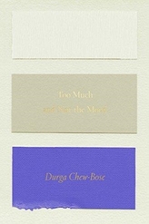  TOO MUCH AND NOT THE MOOD: ESSAYS