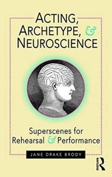  Acting, Archetype, and Neuroscience
