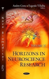  Horizons in Neuroscience Research. Volume 35