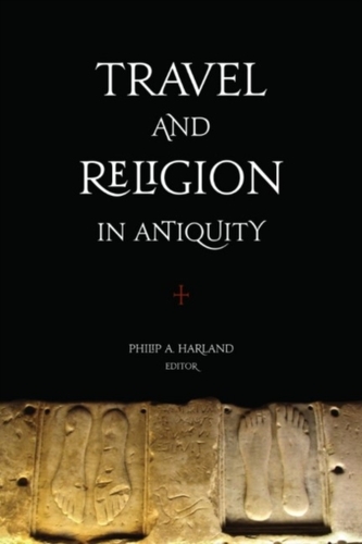 Travel and Religion in Antiquity  Travel and Religion in Antiquity
