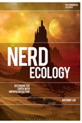  Nerd Ecology: Defending the Earth with Unpopular Culture