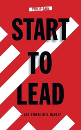  Start to Lead... and Others Will Manage