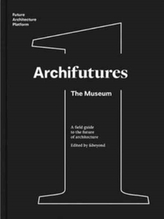  Archifutures Vol 1
