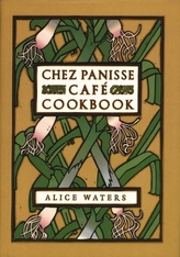  Chez Panisse Cafe Cookbook
