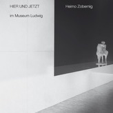  Here and Now at Museum Ludwig