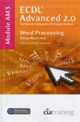  ECDL Advanced Syllabus 2.0 Module AM3 Word Processing Using Word 2007