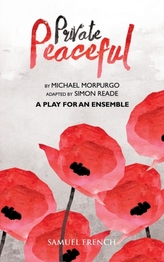  Private Peaceful - A Play for an Ensemble
