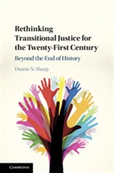  Rethinking Transitional Justice for the Twenty-First Century