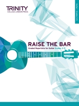  Raise the Bar Guitar: Grades 3-5
