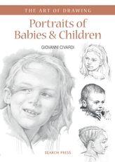  Art of Drawing: Portraits of Babies & Children