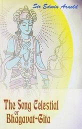 The Song Celetial or Bhagavad Gita