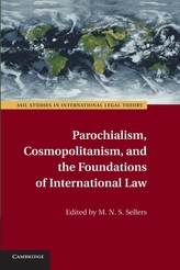  Parochialism, Cosmopolitanism, and the Foundations of International Law