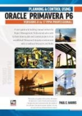  Planning and Control Using Oracle Primavera P6 Versions 8 to 17