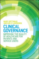  Clinical Governance: Improving the quality of healthcare for patients and service users