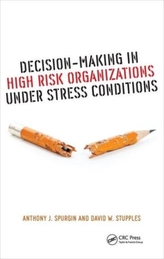  Decision-Making in High Risk Organizations Under Stress Conditions