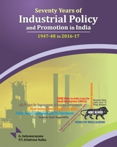  Seventy Years of Industrial Policy & Promotion in India