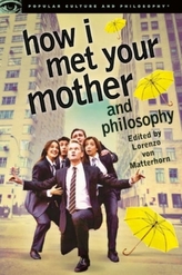  How I Met Your Mother and Philosophy