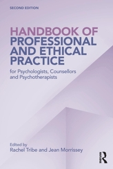  Handbook of Professional and Ethical Practice for Psychologists, Counsellors and Psychotherapists