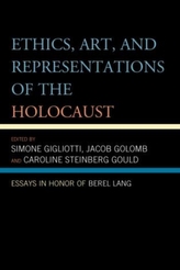  Ethics, Art, and Representations of the Holocaust